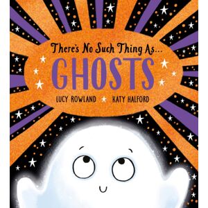 Scholastic There'S No Such Thing As Ghosts (Pb) Scholastic There'S No Such Thing As Ghosts (Pb)