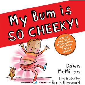 Scholastic My Bum Is So Cheeky! (Pb) Scholastic My Bum Is So Cheeky! (Pb)