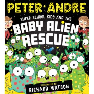 Scholastic Super School Kids And The Baby Alien Rescue Scholastic Super School Kids And The Baby Alien Rescue