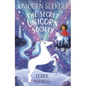 Scholastic Unicorn Seekers 2: The Unicorn Seekers' Society Scholastic Unicorn Seekers 2: The Unicorn Seekers' Society