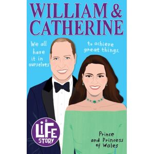 Scholastic A Life Story: William And Catherine Scholastic A Life Story: William And Catherine