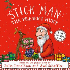 Scholastic Stick Man - The Present Hunt: A Lift-The-Flap Adventure Scholastic Stick Man - The Present Hunt: A Lift-The-Flap Adventure