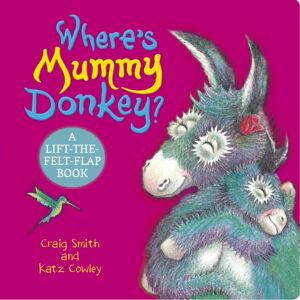 Scholastic Where'S Mummy Donkey? Felt Flaps (Cbb) Scholastic Where'S Mummy Donkey? Felt Flaps (Cbb)