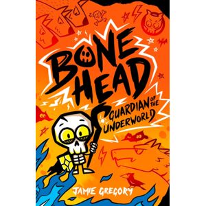 Scholastic Bone Head: Guardian Of The Underworld Scholastic Bone Head: Guardian Of The Underworld