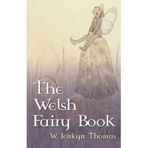 University of Wales Press The Welsh Fairy Book University of Wales Press The Welsh Fairy Book