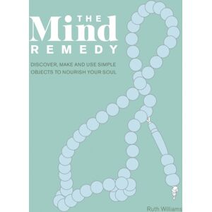Leaping Hare The Mind Remedy : Discover, Make And Use Simple Objects To Nourish Your Soul Leaping Hare The Mind Remedy : Discover, Make And Use Simple Objects To Nourish Your Soul