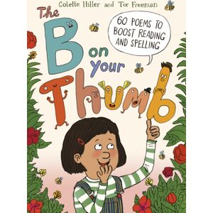 Quarto Publishing PLC The B On Your Thumb : 60 Poems To Boost Reading And Spelling Quarto Publishing PLC The B On Your Thumb : 60 Poems To Boost Reading And Spelling