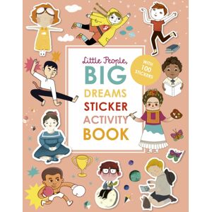 Quarto Publishing PLC Little People, Big Dreams Sticker Activity Book : With Over 100 Stickers Quarto Publishing PLC Little People, Big Dreams Sticker Activity Book : With Over 100 Stickers