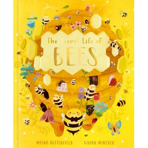 Quarto Publishing PLC The Secret Life Of Bees : Meet The Bees Of The World, With Buzzwing The Honeybee Volume 2 Quarto Publishing PLC The Secret Life Of Bees : Meet The Bees Of The World, With Buzzwing The Honeybee Volume 2