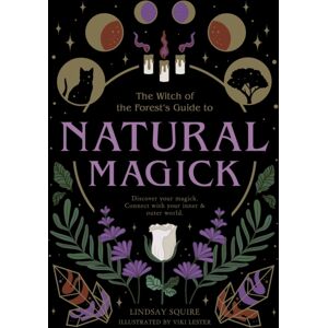 Quarto Publishing PLC Natural Magick : Discover Your Magick. Connect With Your Inner & Outer World Quarto Publishing PLC Natural Magick : Discover Your Magick. Connect With Your Inner & Outer World