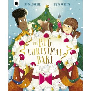Quarto Publishing PLC The Big Christmas Bake Quarto Publishing PLC The Big Christmas Bake