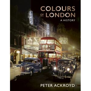Quarto Publishing PLC Colours Of London : A History Quarto Publishing PLC Colours Of London : A History
