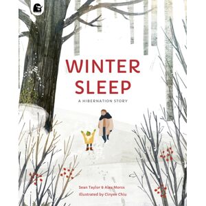Quarto Publishing PLC Winter Sleep : A Hibernation Story Quarto Publishing PLC Winter Sleep : A Hibernation Story