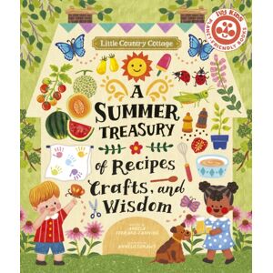 Quarto Publishing PLC Little Country Cottage: A Summer Treasury Of Recipes, Crafts And Wisdom Quarto Publishing PLC Little Country Cottage: A Summer Treasury Of Recipes, Crafts And Wisdom