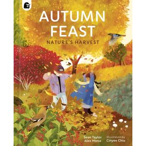 Quarto Publishing PLC Autumn Feast : Nature'S Harvest Quarto Publishing PLC Autumn Feast : Nature'S Harvest