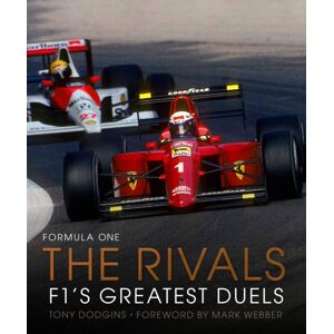 Quarto Publishing PLC Formula One: The Rivals : F1'S Greatest Duels Volume 4 Quarto Publishing PLC Formula One: The Rivals : F1'S Greatest Duels Volume 4