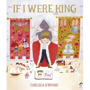 Quarto Publishing PLC If I Were King Quarto Publishing PLC If I Were King