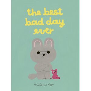 Quarto Publishing PLC The Bad Day Ever Quarto Publishing PLC The Bad Day Ever