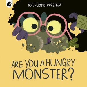 Quarto Publishing PLC Are You A Hungry Monster? Quarto Publishing PLC Are You A Hungry Monster?