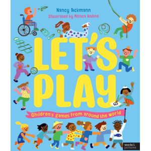 Quarto Publishing PLC Let'S Play : Children'S Games From Around The World Quarto Publishing PLC Let'S Play : Children'S Games From Around The World