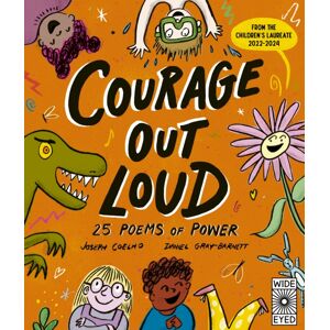 Quarto Publishing PLC Courage Out Loud : 25 Poems Of Power Volume 3 Quarto Publishing PLC Courage Out Loud : 25 Poems Of Power Volume 3