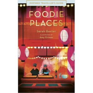 Quarto Publishing PLC Foodie Places Quarto Publishing PLC Foodie Places