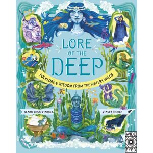 Quarto Publishing PLC Lore Of The Deep : Folklore & Wisdom From The Watery Wilds Volume 4 Quarto Publishing PLC Lore Of The Deep : Folklore & Wisdom From The Watery Wilds Volume 4