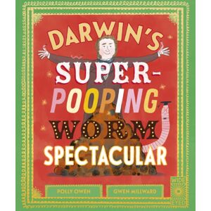 Quarto Publishing PLC Darwin'S Super-Pooping Worm Spectacular Quarto Publishing PLC Darwin'S Super-Pooping Worm Spectacular
