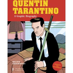 Quarto Publishing PLC Quentin Tarantino: A Graphic Biography Quarto Publishing PLC Quentin Tarantino: A Graphic Biography