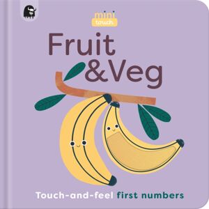 Quarto Publishing PLC Minitouch: Fruit & Veg : Touch-And-Feel First Numbers Quarto Publishing PLC Minitouch: Fruit & Veg : Touch-And-Feel First Numbers
