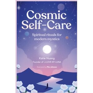 Quarto Publishing PLC Cosmic Self-Care : Spiritual Rituals For Modern Mystics Quarto Publishing PLC Cosmic Self-Care : Spiritual Rituals For Modern Mystics