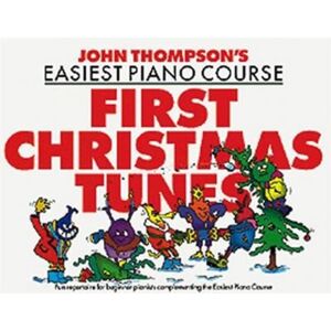 Hal Leonard Europe Limited John Thompson'S Piano Course First Christmas Tunes : First Christmas Tunes Hal Leonard Europe Limited John Thompson'S Piano Course First Christmas Tunes : First Christmas Tunes
