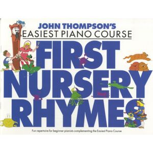Hal Leonard Europe Limited John Thompson'S Easiest Nursery Rhymes : John Thompson'S Easiest Piano Course Hal Leonard Europe Limited John Thompson'S Easiest Nursery Rhymes : John Thompson'S Easiest Piano Course