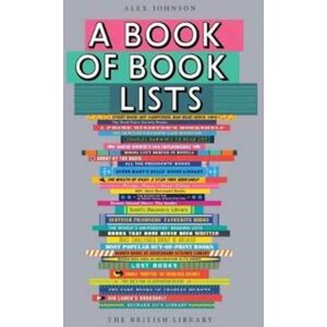 British Library Publishing A Book Of Book Lists : A Bibliophile'S Compendium British Library Publishing A Book Of Book Lists : A Bibliophile'S Compendium