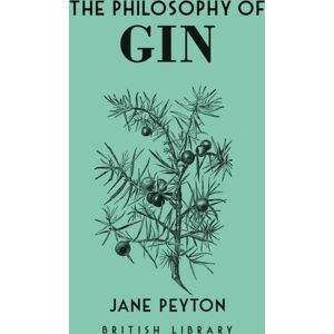 British Library Publishing The Philosophy Of Gin British Library Publishing The Philosophy Of Gin