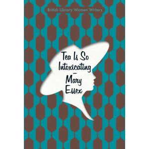 British Library Publishing Tea Is So Intoxicating British Library Publishing Tea Is So Intoxicating