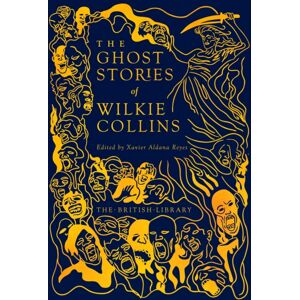 British Library Publishing The Ghost Stories Of Wilkie Collins British Library Publishing The Ghost Stories Of Wilkie Collins