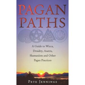Ebury Publishing Pagan Paths : A Guide To Wicca, Druidry, Heathenry, Shamanism And Other Ebury Publishing Pagan Paths : A Guide To Wicca, Druidry, Heathenry, Shamanism And Other