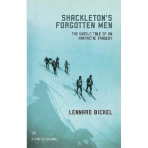 Vintage Shackleton'S Forgotten Men : The Untold Tale Of An Antarctic Tragedy Vintage Shackleton'S Forgotten Men : The Untold Tale Of An Antarctic Tragedy
