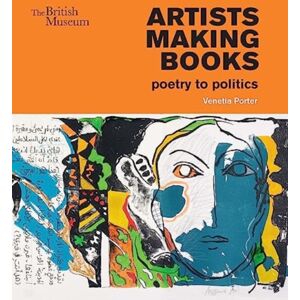 British Museum Press Artists Making Books : Poetry To Politics British Museum Press Artists Making Books : Poetry To Politics