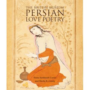 British Museum Press Persian Love Poetry British Museum Press Persian Love Poetry