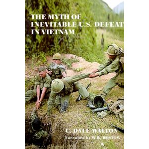 Taylor & Francis Ltd The Myth Of Inevitable Us Defeat In Vietnam Taylor & Francis Ltd The Myth Of Inevitable Us Defeat In Vietnam