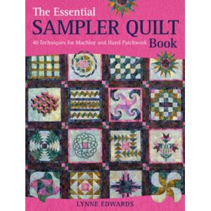 David & Charles The Essential Sampler Quilt Book : A Celebration Of 40 Traditional Blocks From The Sampler Quilt Expert David & Charles The Essential Sampler Quilt Book : A Celebration Of 40 Traditional Blocks From The Sampler Quilt Expert