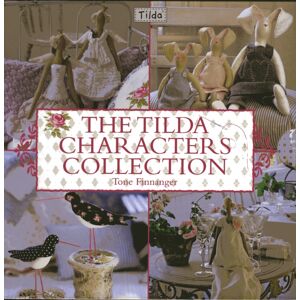 David & Charles The Tilda Characters Collection: Birds, Bunnies, Angels And Dolls David & Charles The Tilda Characters Collection: Birds, Bunnies, Angels And Dolls
