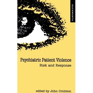 Bloomsbury Publishing PLC Psychiatric Patient Violence Bloomsbury Publishing PLC Psychiatric Patient Violence