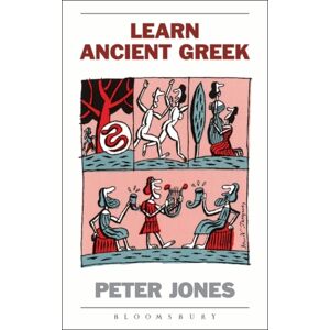 Bloomsbury Publishing PLC Learn Ancient Greek Bloomsbury Publishing PLC Learn Ancient Greek