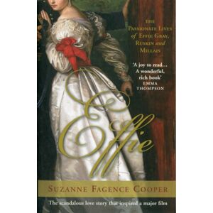 Duckworth Books Effie : The Passionate Lives Of Effie Gray, John Ruskin And John Everett Millais Duckworth Books Effie : The Passionate Lives Of Effie Gray, John Ruskin And John Everett Millais