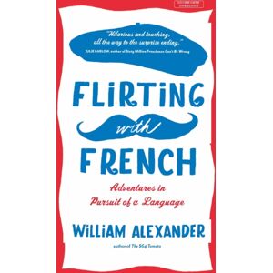 Duckworth Books Flirting With French : Adventures In Pursuit Of A Language Duckworth Books Flirting With French : Adventures In Pursuit Of A Language