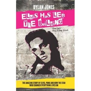Duckworth Books Elvis Has Left The Building : The Day The King Died Duckworth Books Elvis Has Left The Building : The Day The King Died