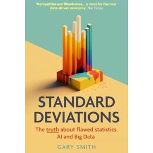 Duckworth Books Standard Deviations : The Truth About Flawed Statistics, Ai And Big Data Duckworth Books Standard Deviations : The Truth About Flawed Statistics, Ai And Big Data